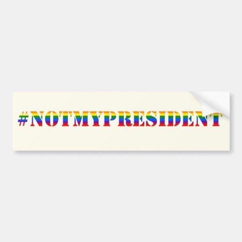 Not My President LBGTQ Flag Protest Bumper Sticker