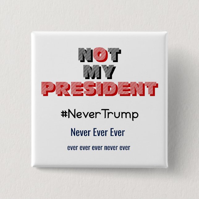 Not My President Never Trump Button (Front)