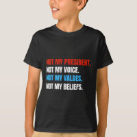 Not My President Not My Voice Not My Values Not