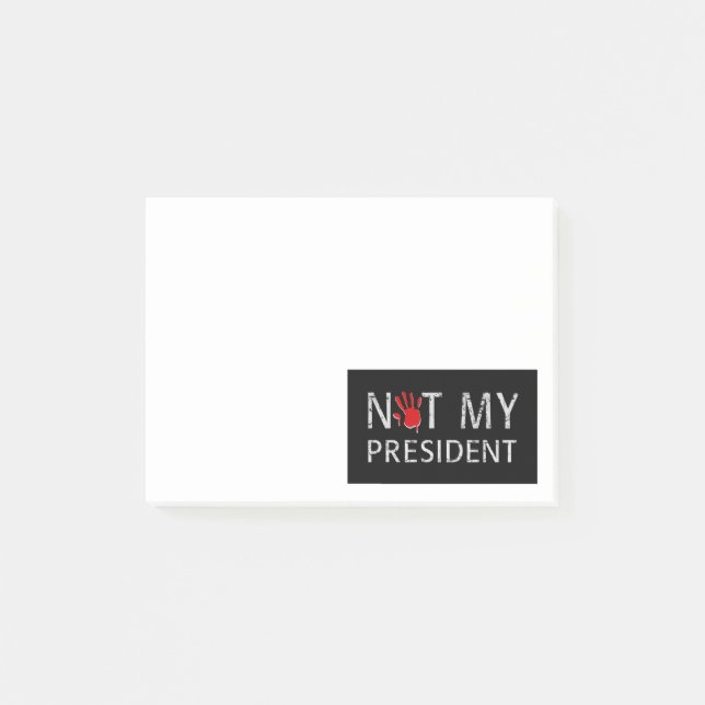 Not my president post-it notes (Front)