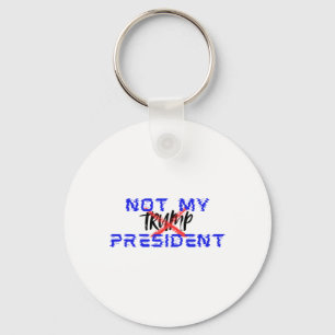 Not My President (say No To Facism)  Keychain