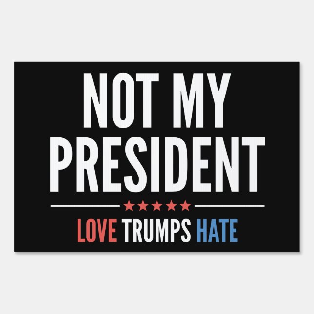 Not My President Sign (Front)