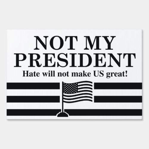 Not My President Sign