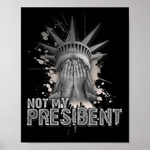 Not My President Statue Of Liberty Anti Trump Poster