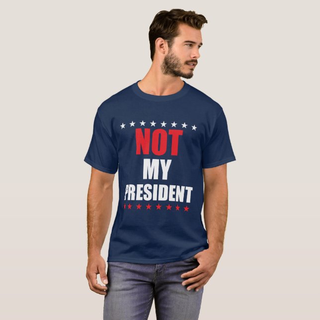 Not My President T-Shirt (Front Full)