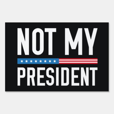 Not My President Yard Sign