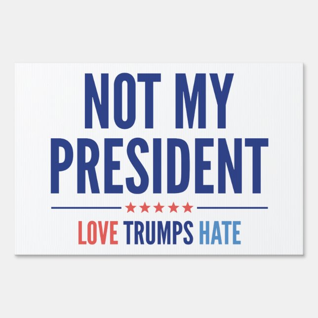 Not My President Yard Sign (Front)