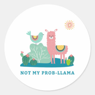 Not My Prob-llama Pun Round Sticker