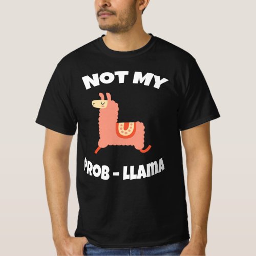 Not My Prob Llama Shirt Mama Llama Shirt T_Shirt