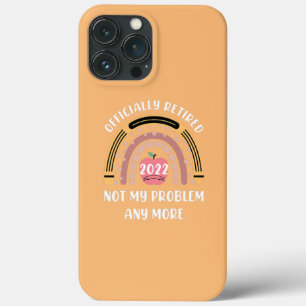 Not My Problem Any More Funny Retired Teacher iPhone 13 Pro Max Case