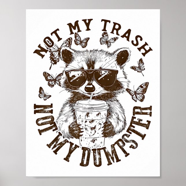 Not My Trash Not My Dumpster Funny Raccoon Iced Co Poster (Front)