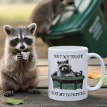Not My Trash Not My Dumpster Raccoon Coffee Mug<br><div class="desc">You may change the style of this shirt by choosing More > under the style option. It may be personalized in the area provide or customizing by choosing the click to customize further option and changing the name, initials or words. You may also change the text color and style or...</div>