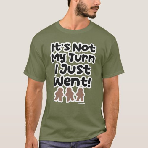 Not My Turn I Just Went Gaming Slogan T_Shirt