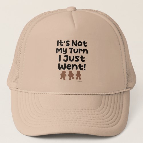 Not My Turn I Just Went Gaming Slogan Trucker Hat