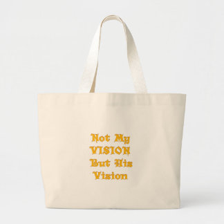 Not My Vision But His Vision Art Print Large Tote Bag