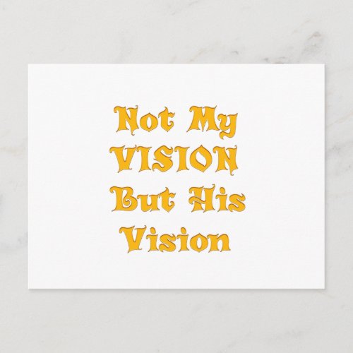 Not my Vision but His Vision Postcard