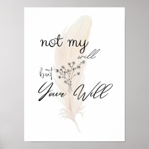 Not My Will but Your Will Christian  Poster