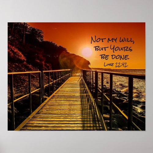 Not my will but Yours be done Luke 2242 Scripture Poster