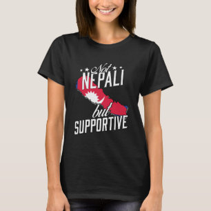Not Nepali But Supportive Travel Tourist Nepali Ne T-Shirt