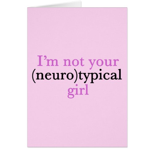 Not Neurotypical Girl Cute Autism Pride Aspie Card