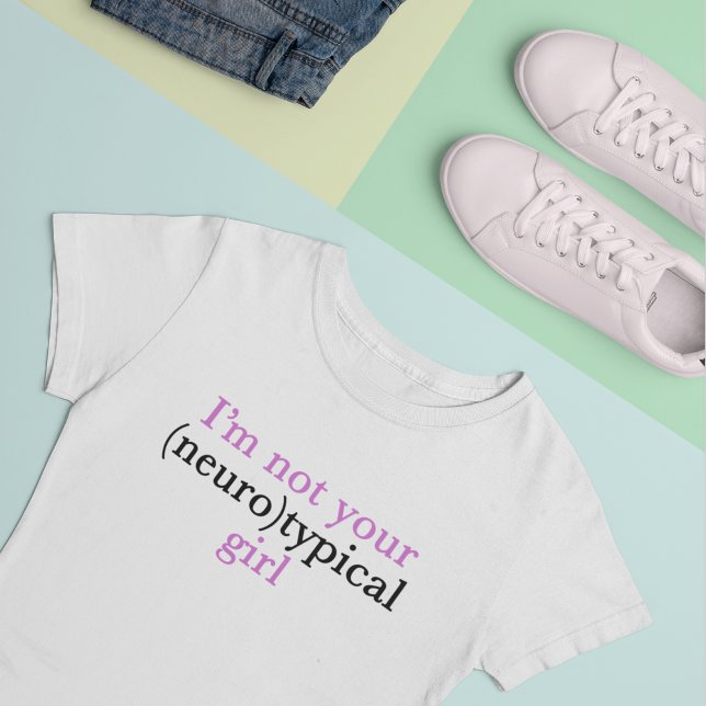 Not Neurotypical Girl Cute Autism Pride Aspie T-Shirt (Creator Uploaded)