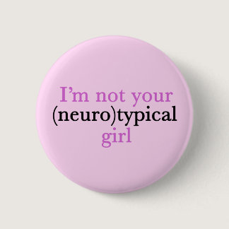 Not Neurotypical Girl Cute Autism Pride Pink Aspie Button