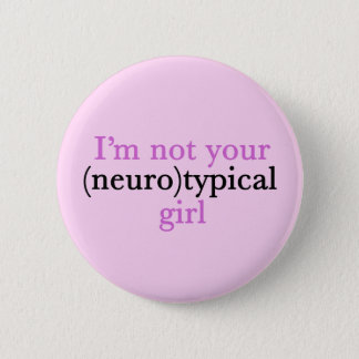 Not Neurotypical Girl Cute Autism Pride Pink Aspie Button
