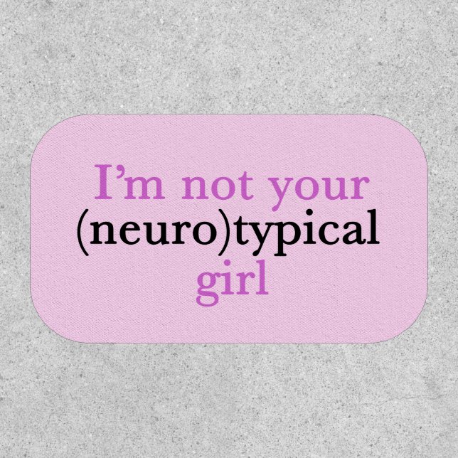 Not Neurotypical Girl Cute Autism Pride Pink Aspie Patch (Front)