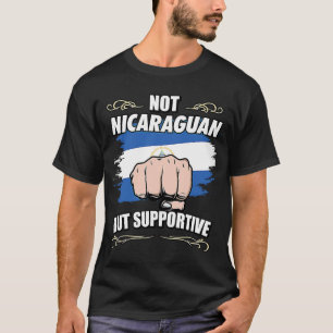 Not Nicaraguan But Supportive Travel Tourist Nicar T-Shirt