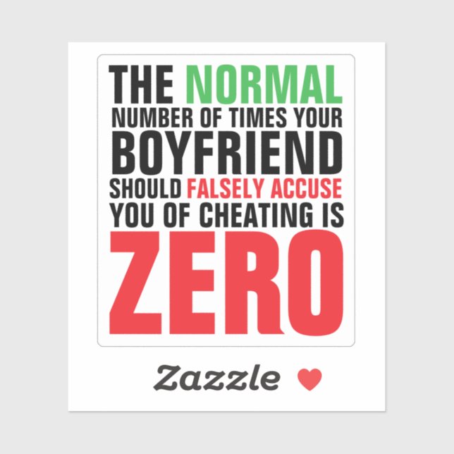 Not Normal If Boyfriend False Accusation Cheating Sticker (Sheet)