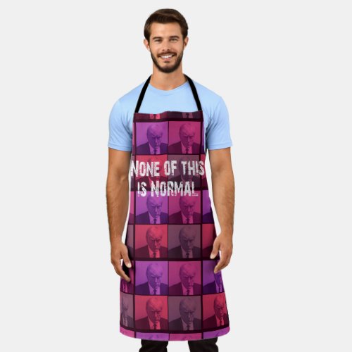 Not Normal _ Trump Apron