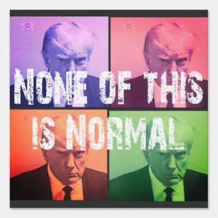 Not Normal - Trump Sign
