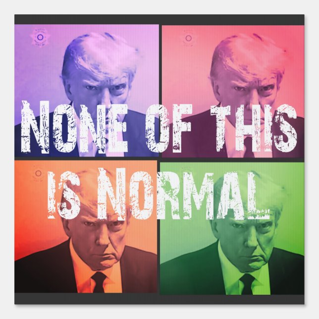 Not Normal - Trump Sign (Front)