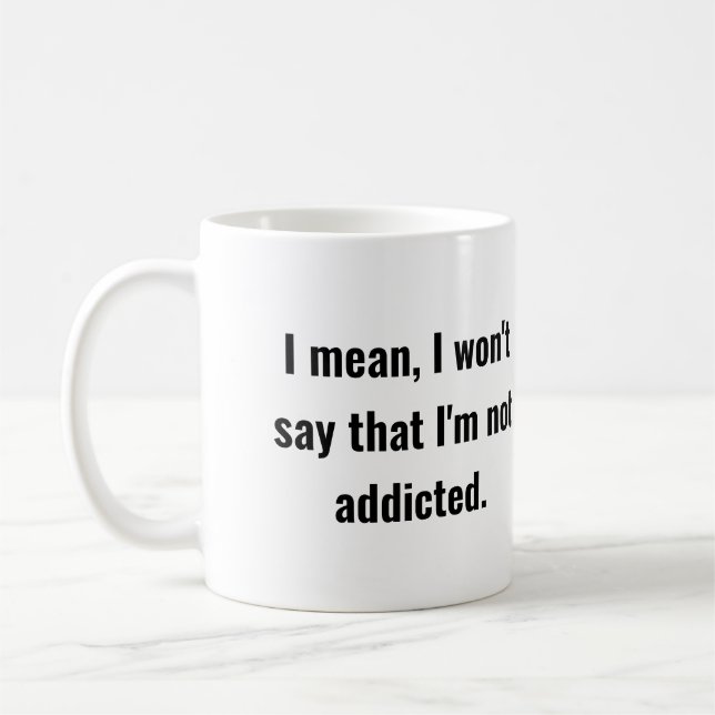 Not Not Addicted  Coffee Mug (Left)