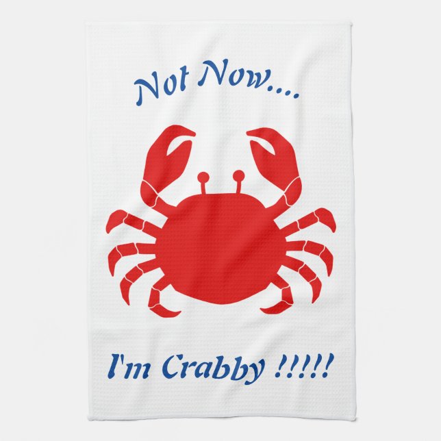 Not Now.... I'm Crabby !!!! Red Crab Blue Words Kitchen Towel (Vertical)