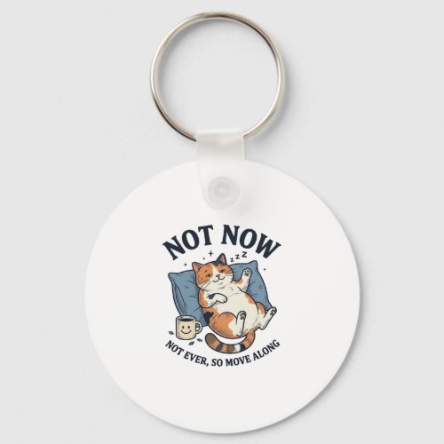 Not Now Lazy Cat Vintage Engraving Funny Cat Desig Keychain
