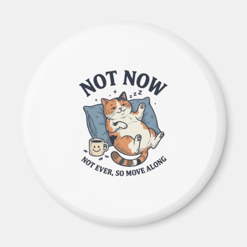 Not Now Lazy Cat Vintage Engraving Funny Cat Desig Magnet