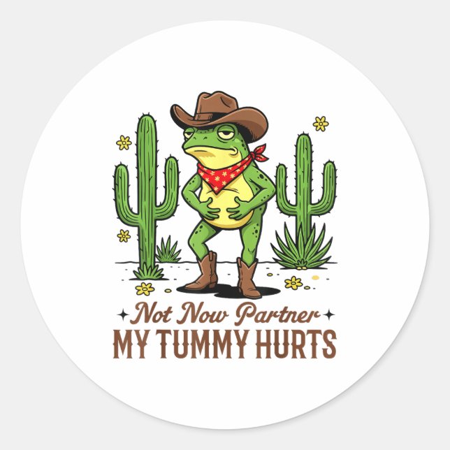 Not Now Partner My Tummy Hurts Funny Cowboy Frog M Classic Round Sticker (Front)