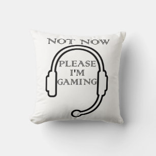 Not Now Please I'm Gaming - Funny Gamer Headset Throw Pillow