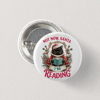 Not Now Santa I'm Reading  Button