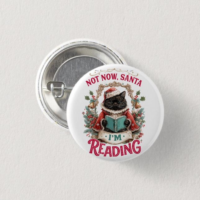 Not Now Santa I'm Reading  Button (Front & Back)