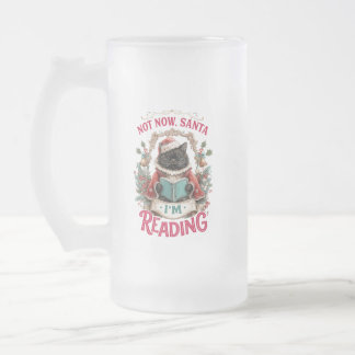 Not Now Santa I'm Reading Frosted Glass Beer Mug
