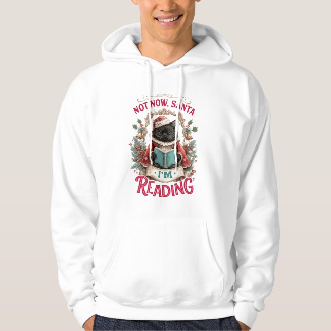Not Now Santa I'm Reading  Hoodie (Front)