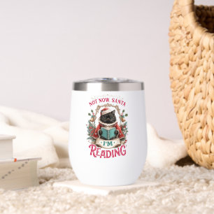 Not Now Santa I'm Reading  Thermal Wine Tumbler