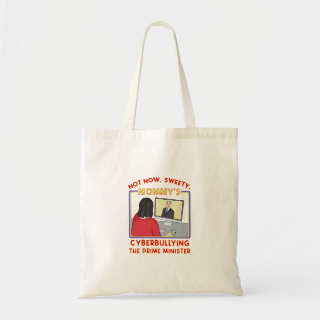 Not Now, Sweety. Mommy's Cyberbullying the Prime M Tote Bag (Front)