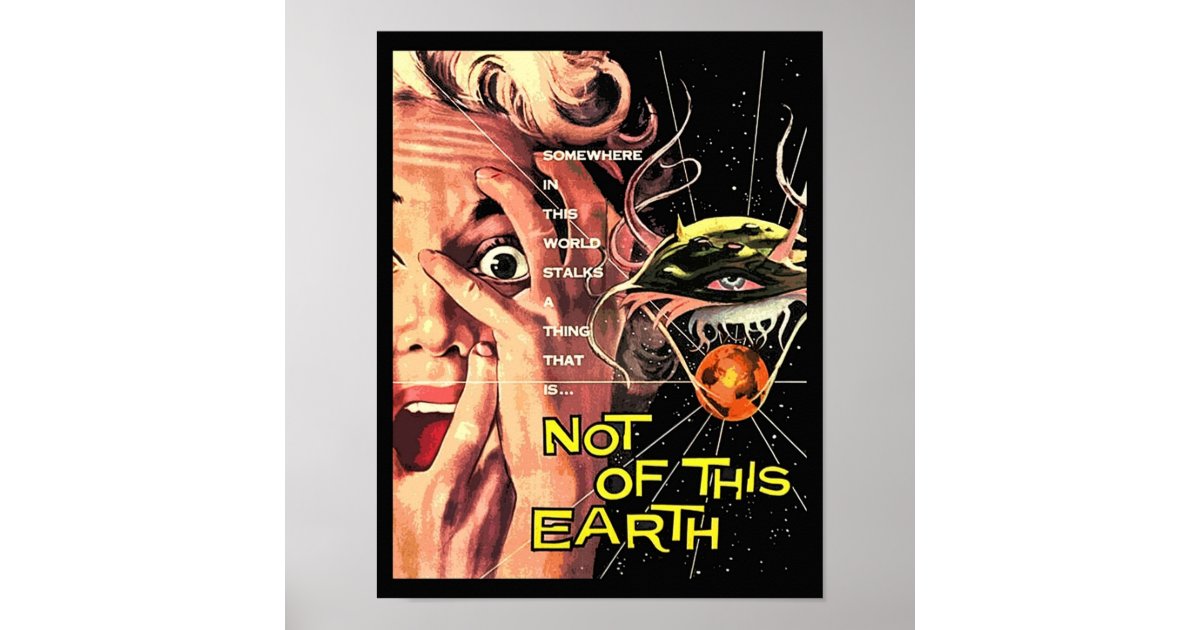 Not Of This Earth Poster Zazzle