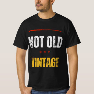 Not Old but Vintage T-Shirt