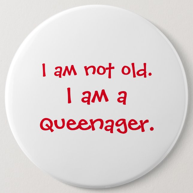 Not Old Queenager Button (Front)