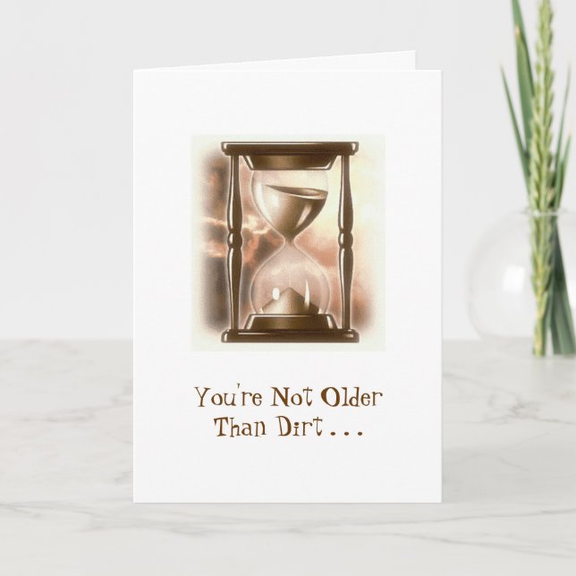 Not Older Than Dirt Birthday Card (Front)