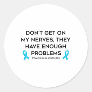 Not On My Nerves Dysautonomy Awareness Classic Round Sticker